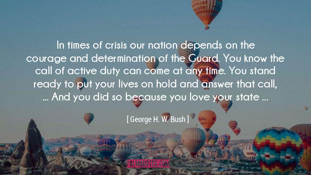 George H. W. Bush Quotes: In times of crisis our