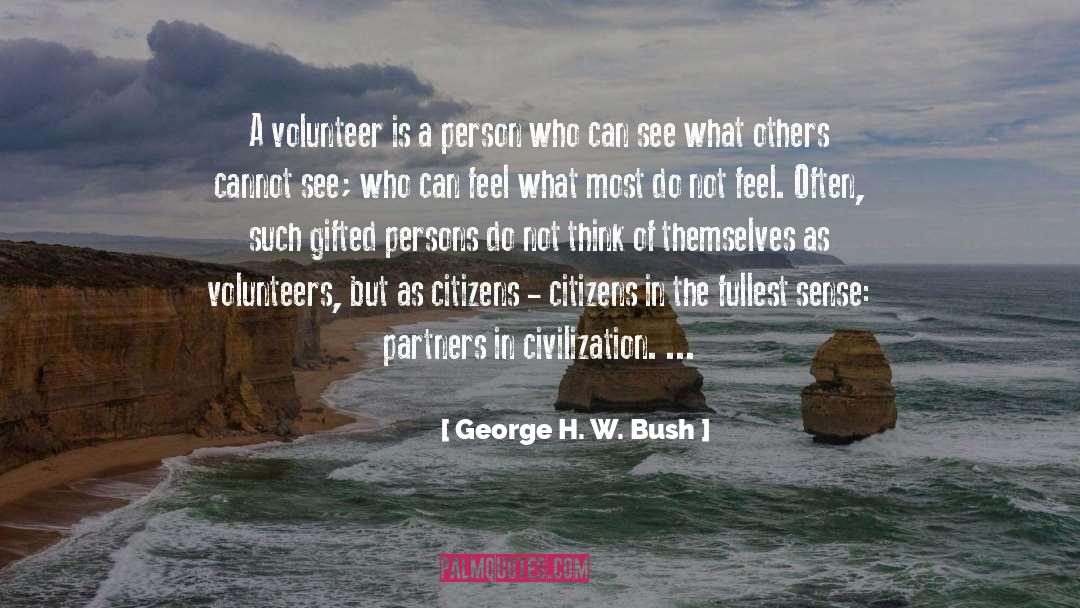 George H. W. Bush Quotes: A volunteer is a person