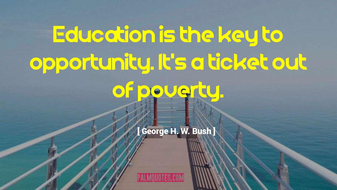 George H. W. Bush Quotes: Education is the key to
