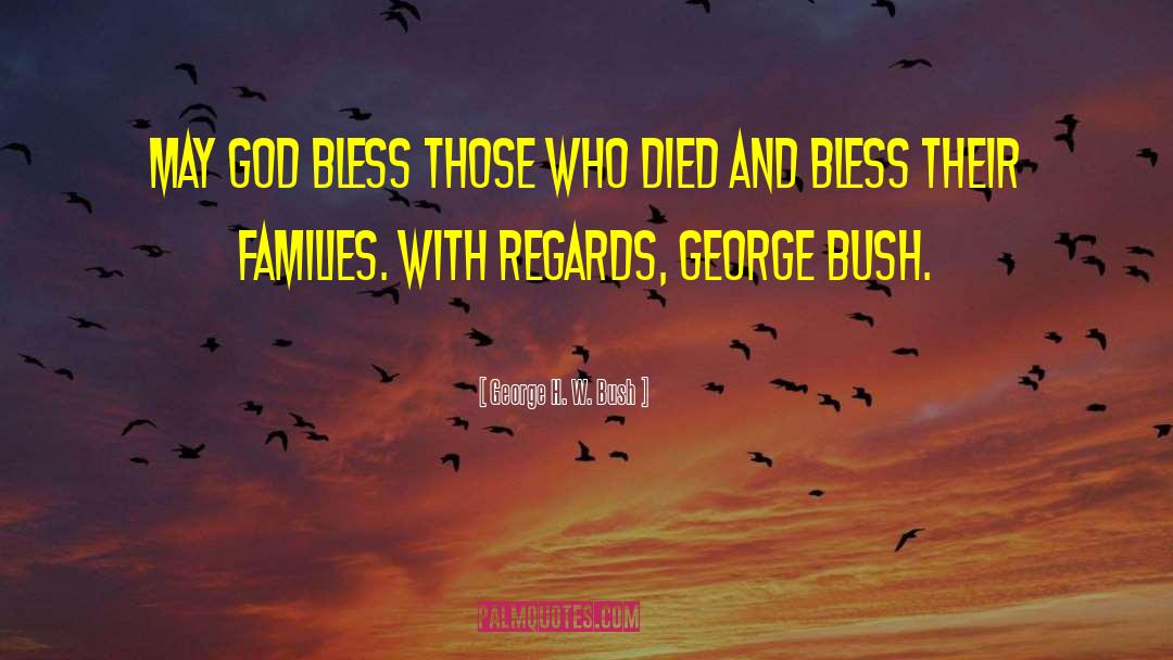 George H. W. Bush Quotes: May God bless those who