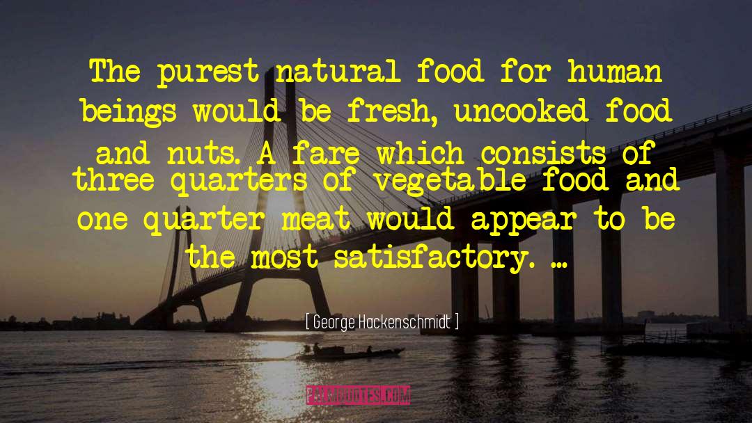 George Hackenschmidt Quotes: The purest natural food for