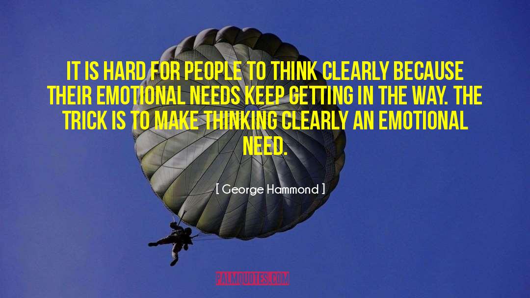 George Hammond Quotes: It is hard for people