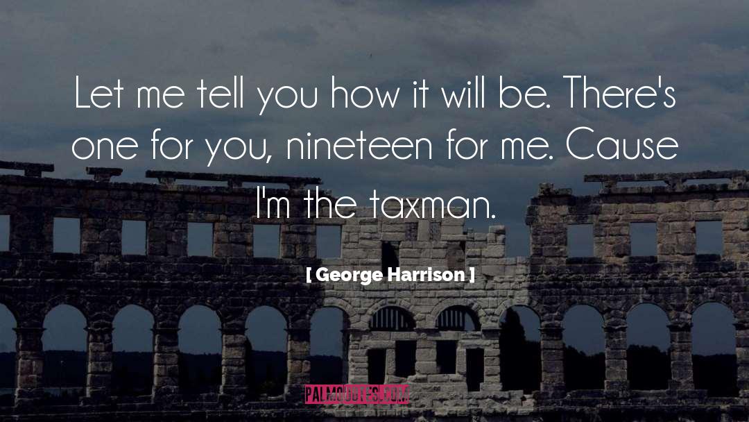 George Harrison Quotes: Let me tell you how