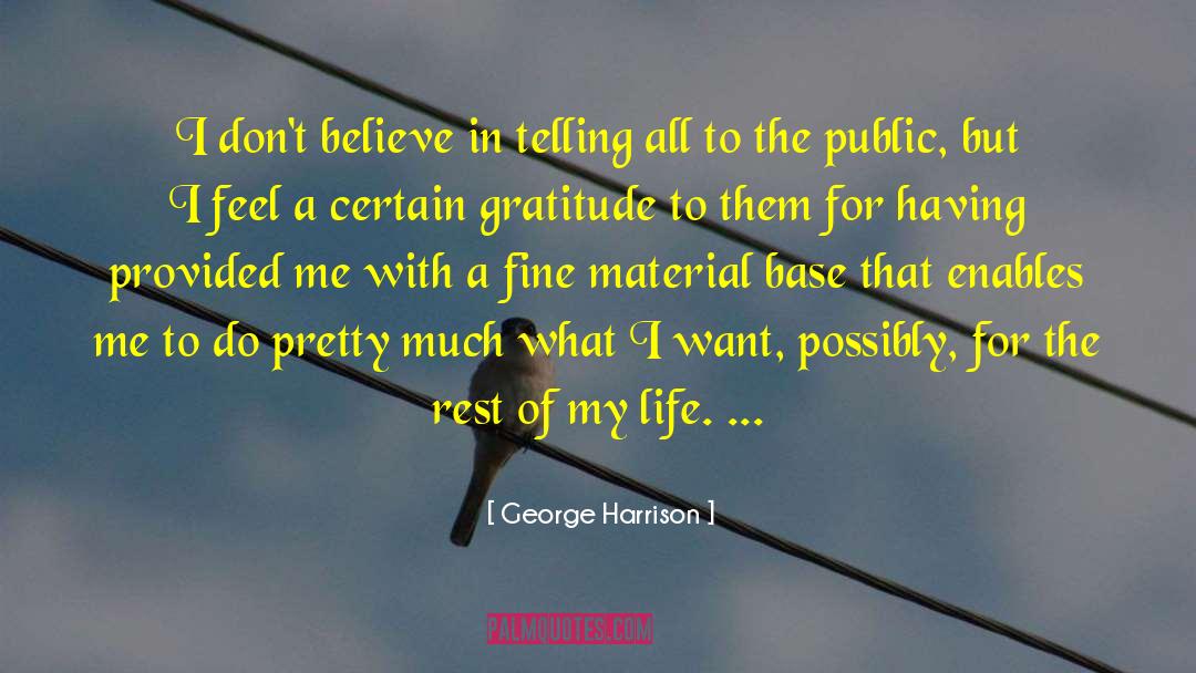 George Harrison Quotes: I don't believe in telling