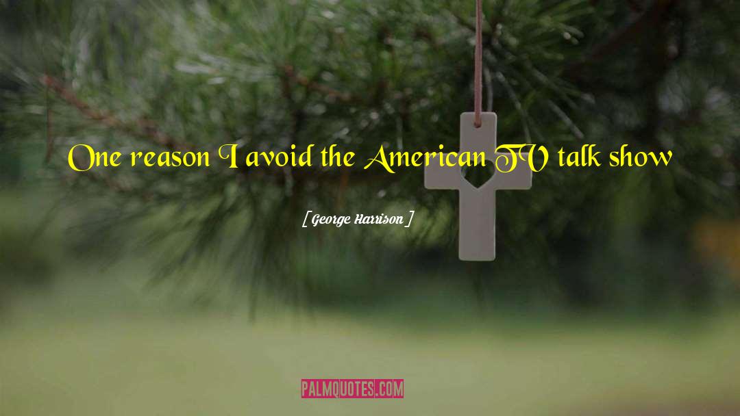George Harrison Quotes: One reason I avoid the