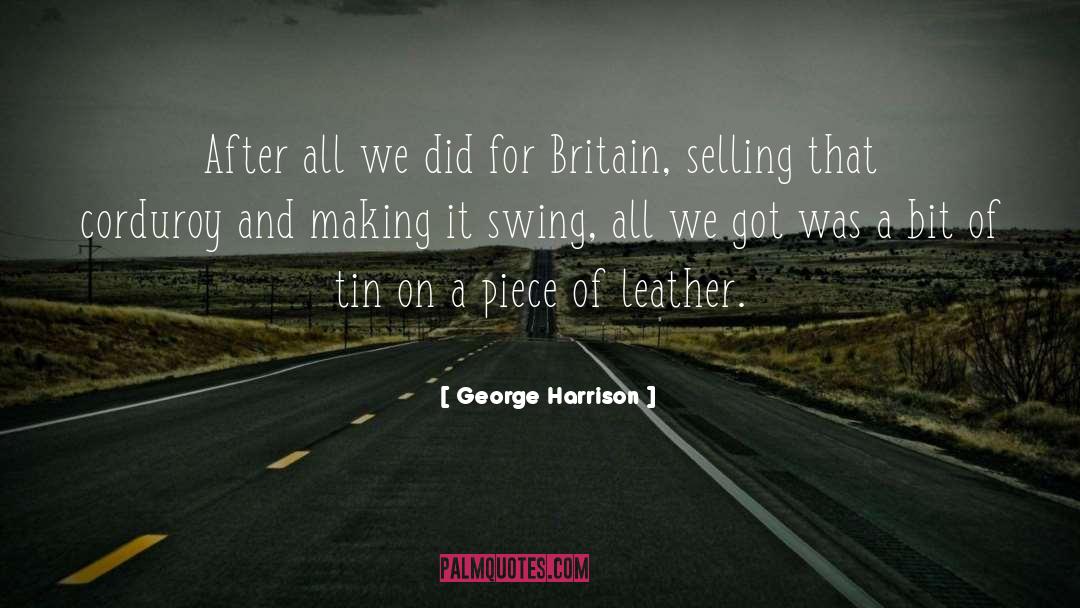 George Harrison Quotes: After all we did for