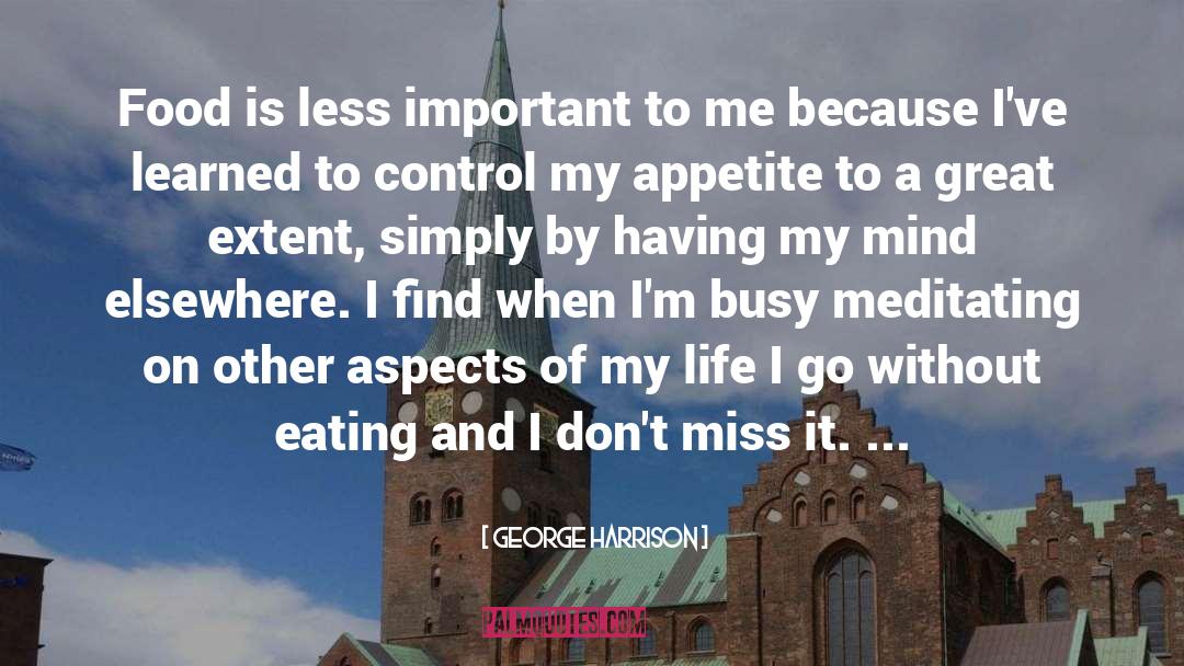 George Harrison Quotes: Food is less important to