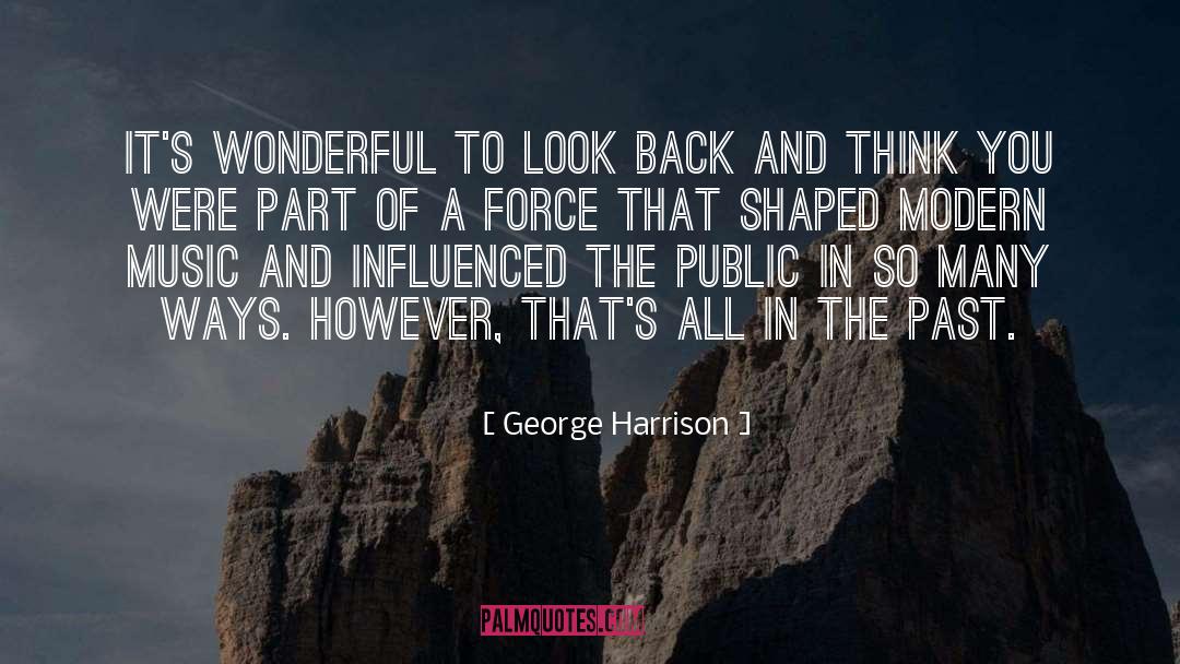 George Harrison Quotes: It's wonderful to look back
