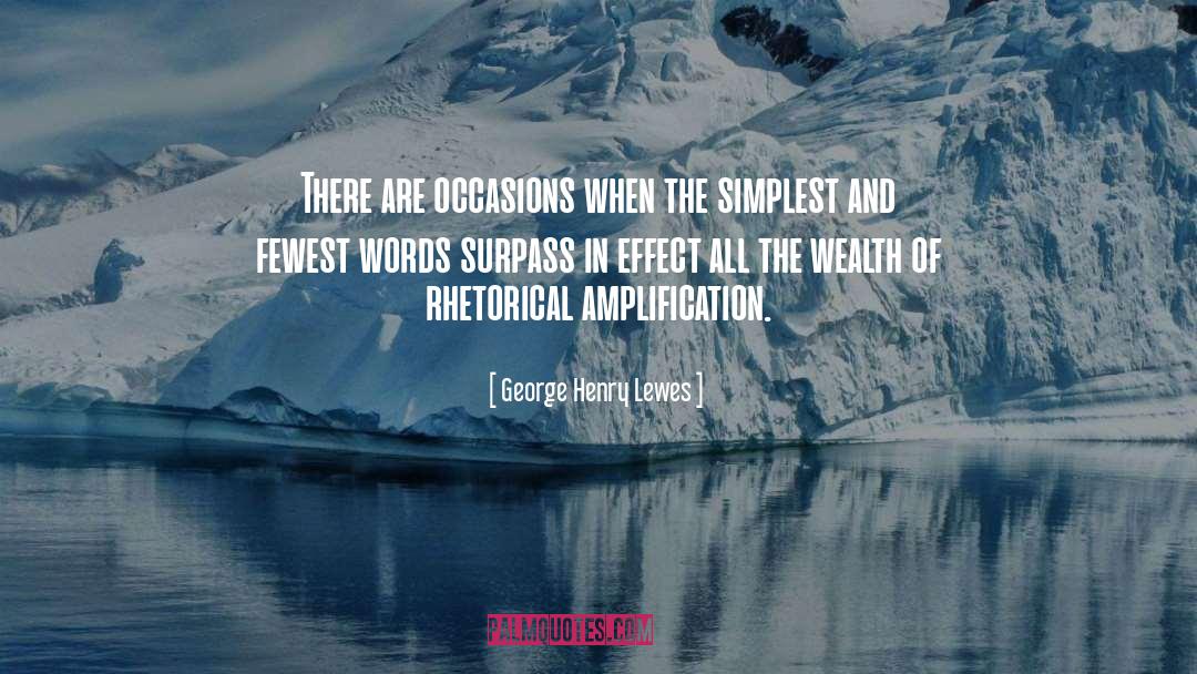 George Henry Lewes Quotes: There are occasions when the