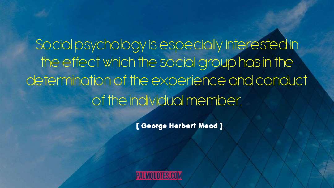 George Herbert Mead Quotes: Social psychology is especially interested