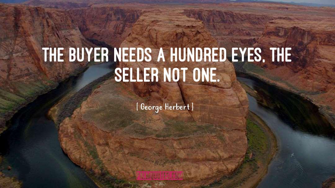 George Herbert Quotes: The buyer needs a hundred