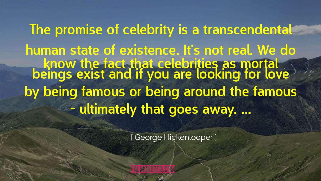 George Hickenlooper Quotes: The promise of celebrity is