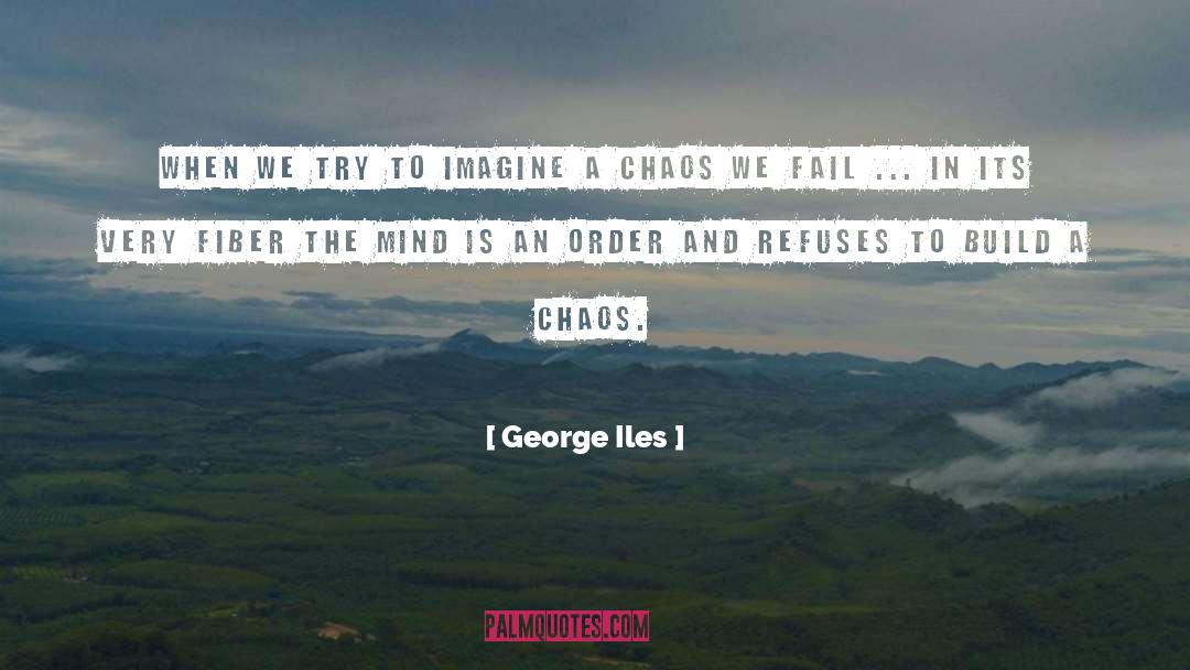 George Iles Quotes: When we try to imagine