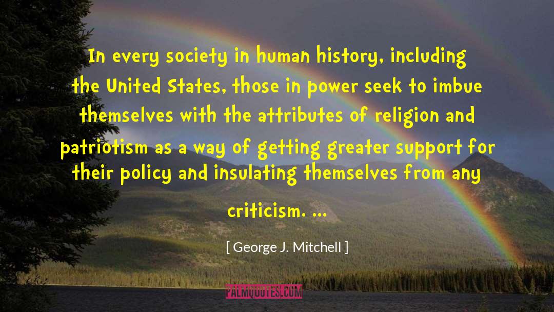 George J. Mitchell Quotes: In every society in human