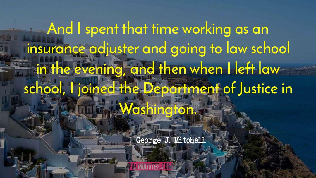 George J. Mitchell Quotes: And I spent that time