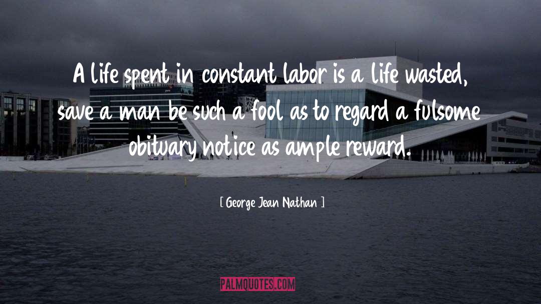 George Jean Nathan Quotes: A life spent in constant