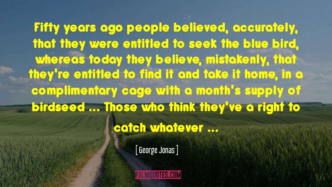 George Jonas Quotes: Fifty years ago people believed,