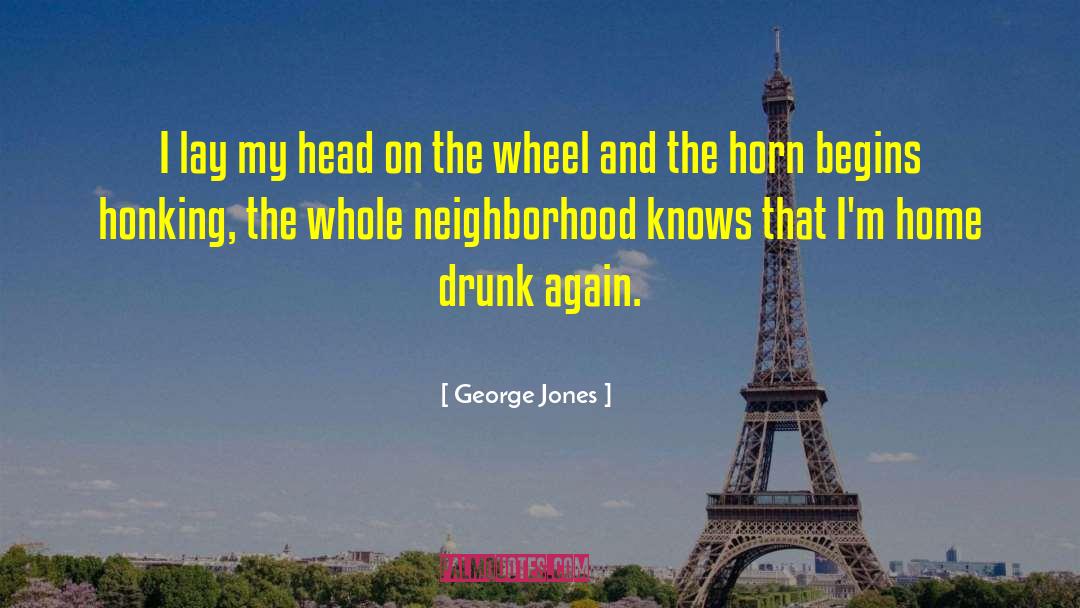 George Jones Quotes: I lay my head on