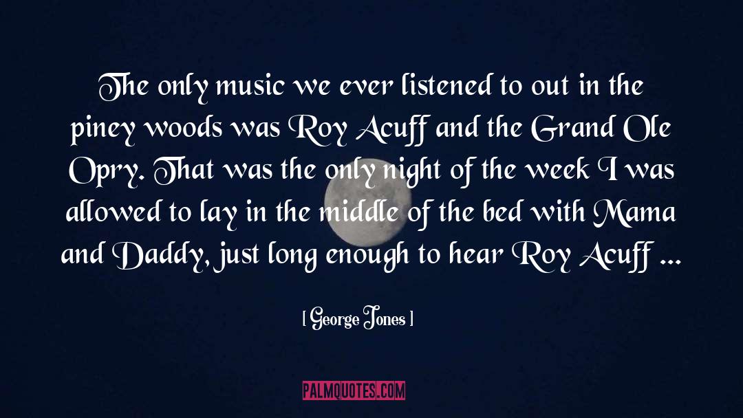 George Jones Quotes: The only music we ever