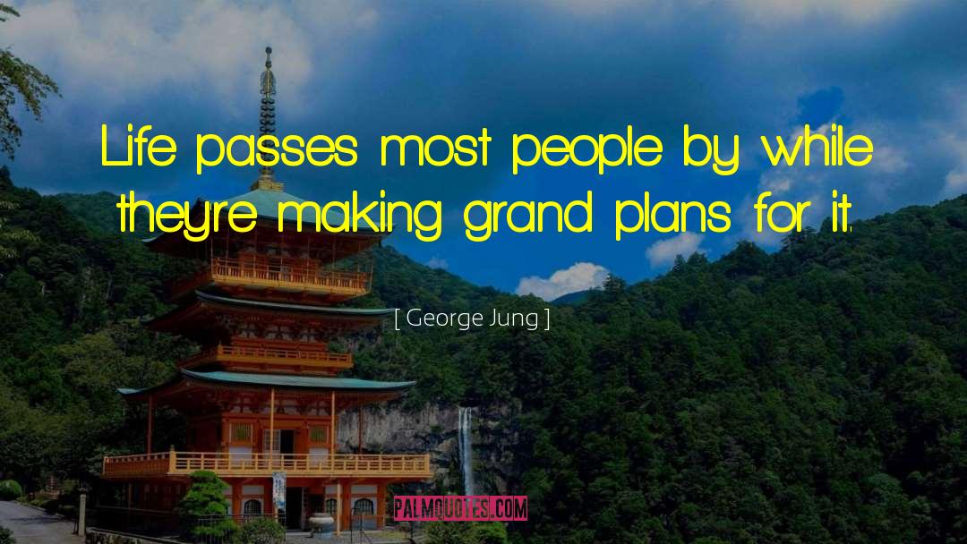 George Jung Quotes: Life passes most people by