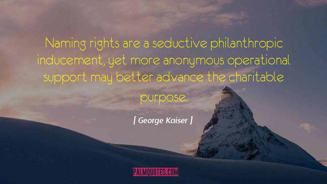 George Kaiser Quotes: Naming rights are a seductive