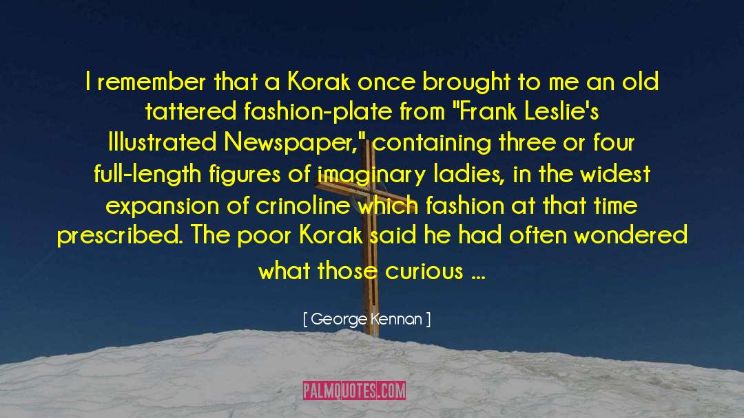 George Kennan Quotes: I remember that a Korak