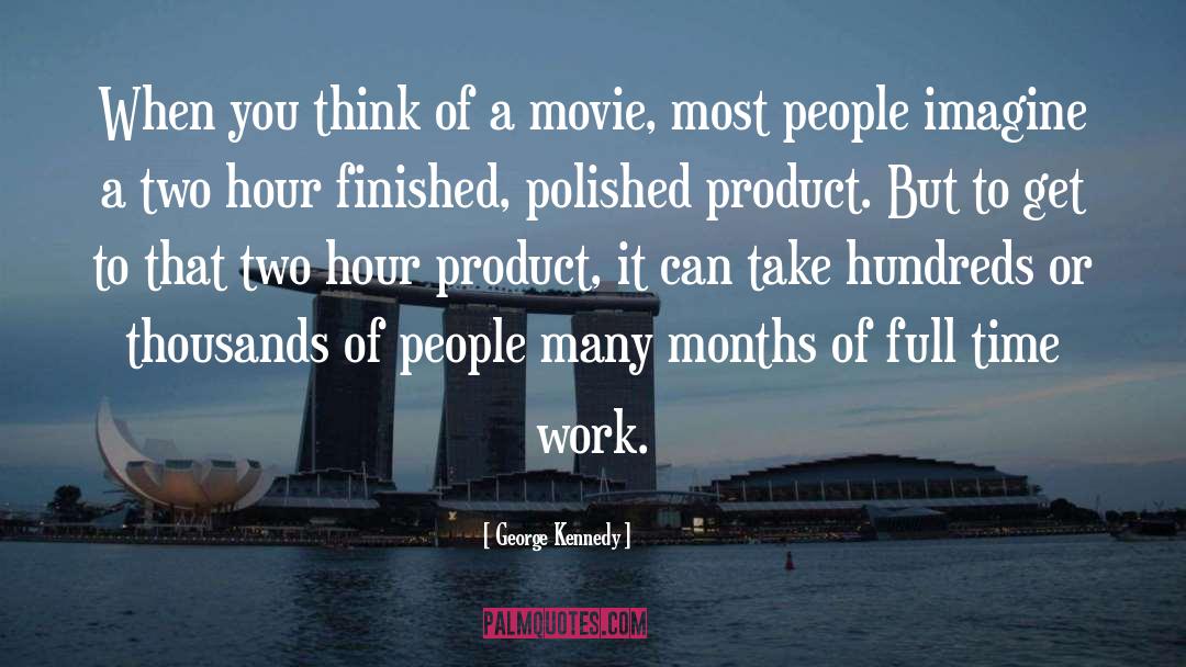 George Kennedy Quotes: When you think of a