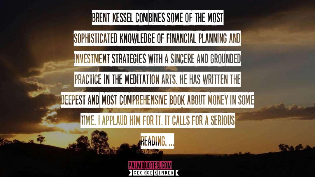 George Kinder Quotes: Brent Kessel combines some of