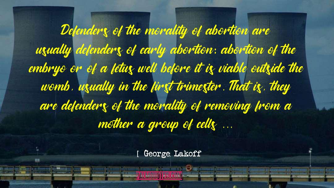 George Lakoff Quotes: Defenders of the morality of