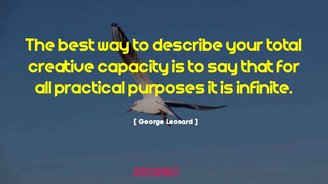 George Leonard Quotes: The best way to describe