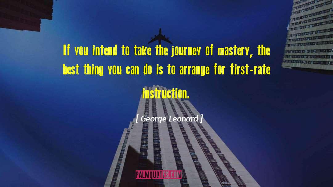 George Leonard Quotes: If you intend to take
