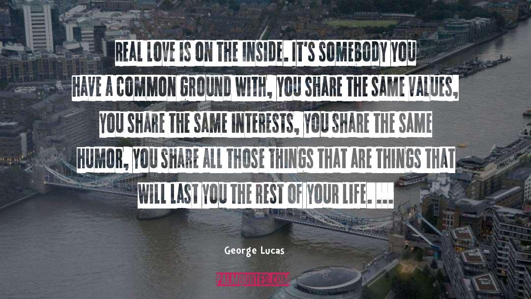 George Lucas Quotes: Real love is on the