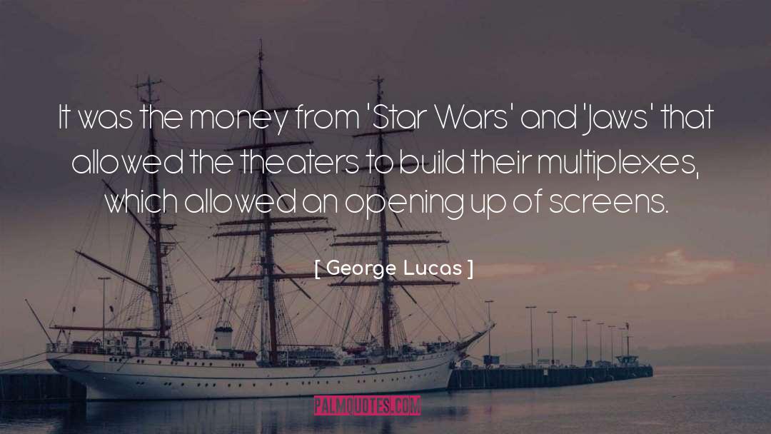 George Lucas Quotes: It was the money from