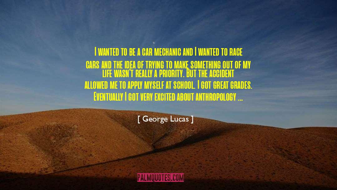 George Lucas Quotes: I wanted to be a