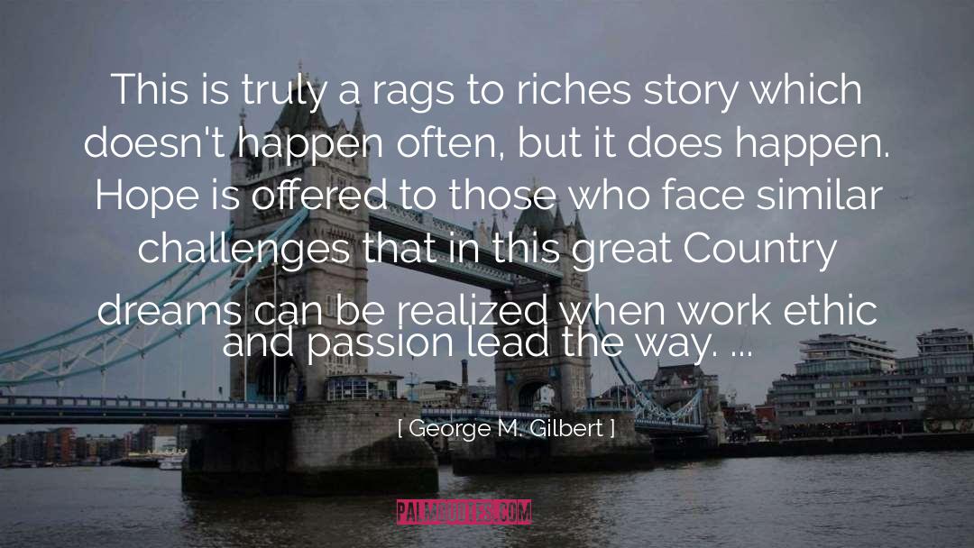 George M. Gilbert Quotes: This is truly a rags