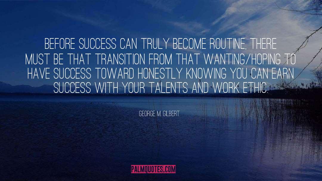 George M. Gilbert Quotes: Before success can truly become