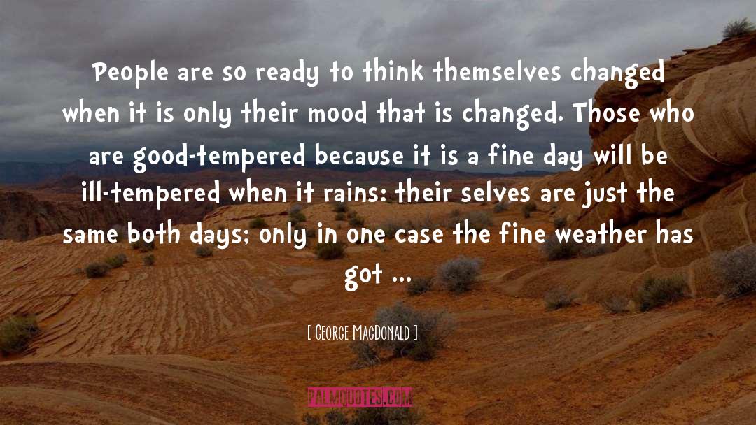 George MacDonald Quotes: People are so ready to