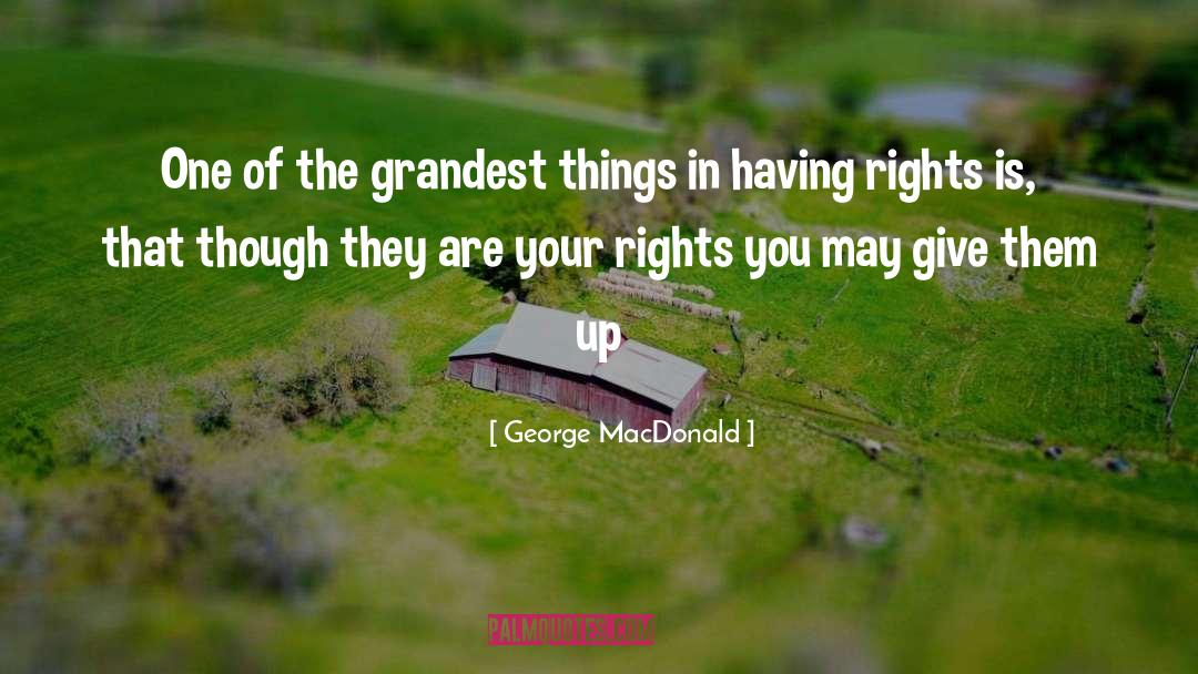George MacDonald Quotes: One of the grandest things