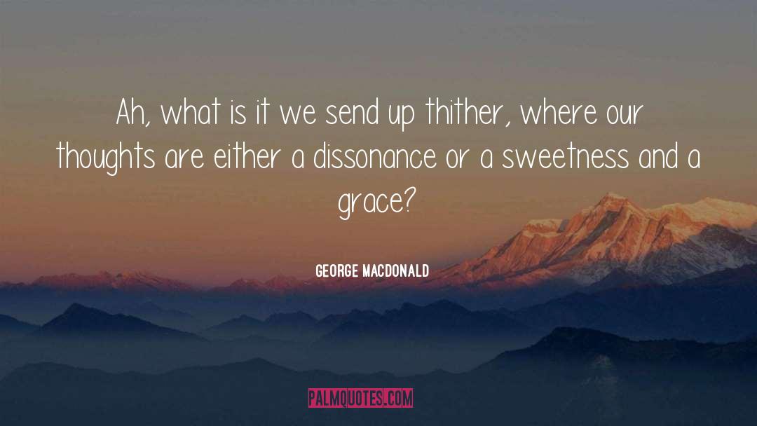 George MacDonald Quotes: Ah, what is it we