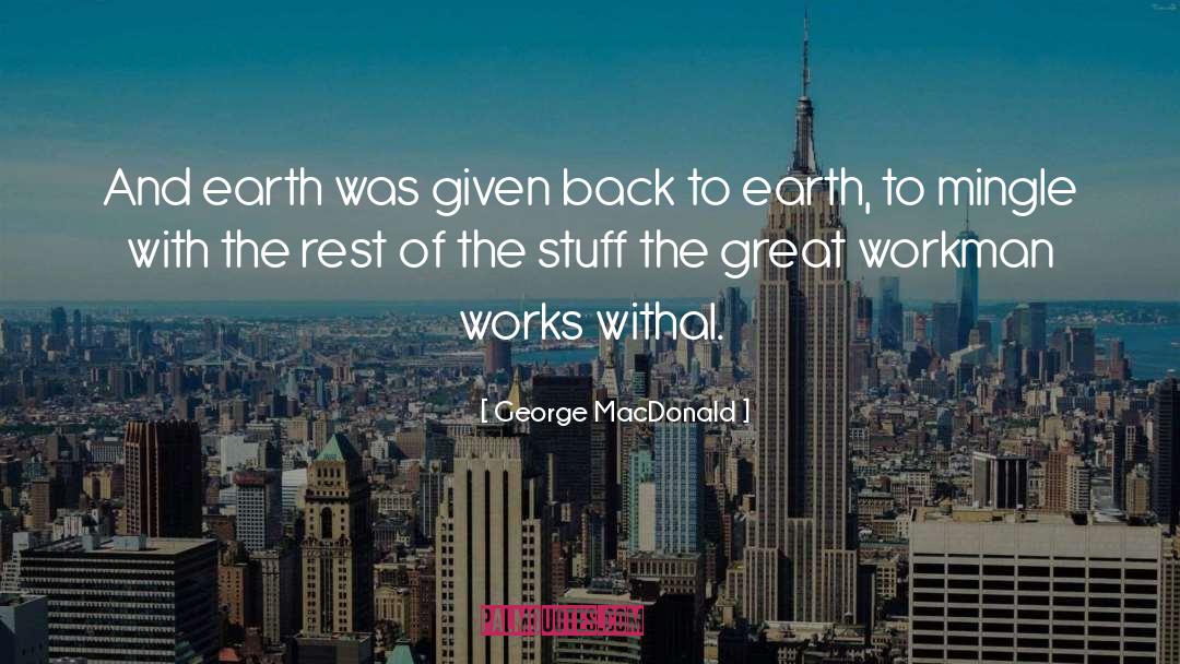 George MacDonald Quotes: And earth was given back