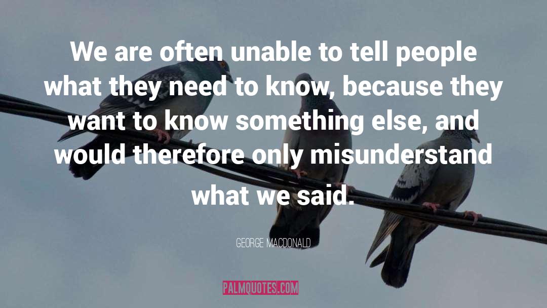 George MacDonald Quotes: We are often unable to