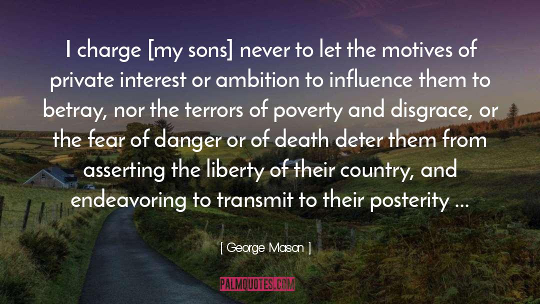 George Mason Quotes: I charge [my sons] never