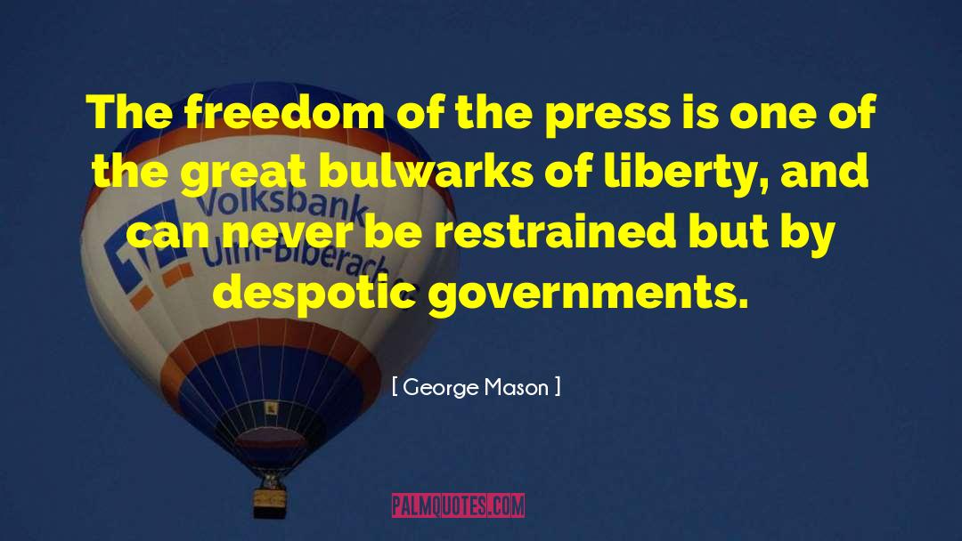 George Mason Quotes: The freedom of the press