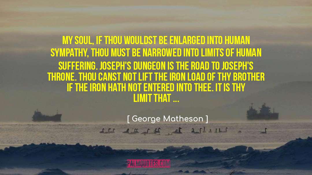 George Matheson Quotes: My soul, if thou wouldst