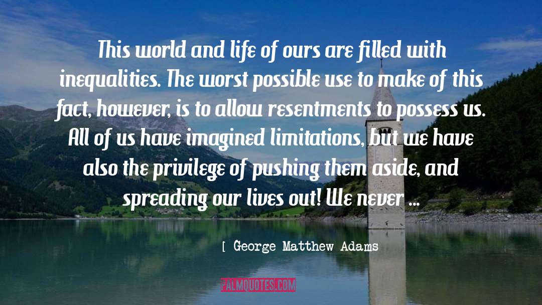 George Matthew Adams Quotes: This world and life of