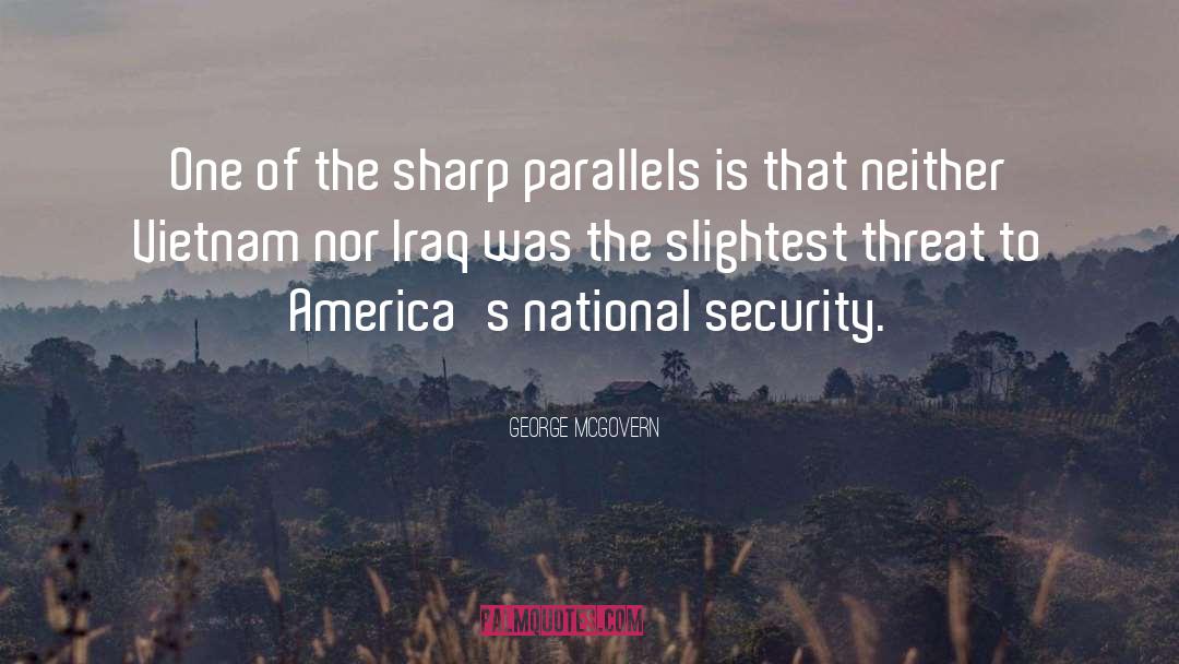 George McGovern Quotes: One of the sharp parallels