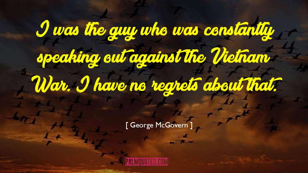 George McGovern Quotes: I was the guy who
