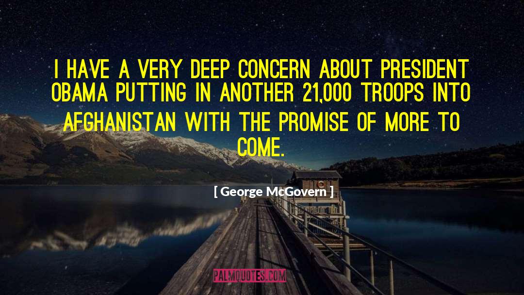 George McGovern Quotes: I have a very deep