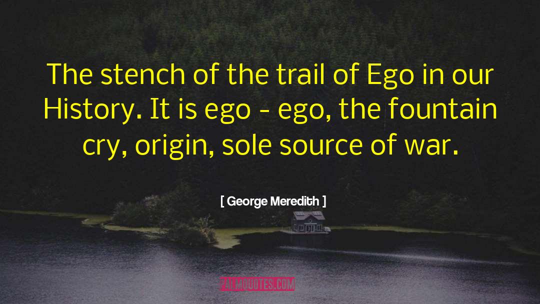 George Meredith Quotes: The stench of the trail