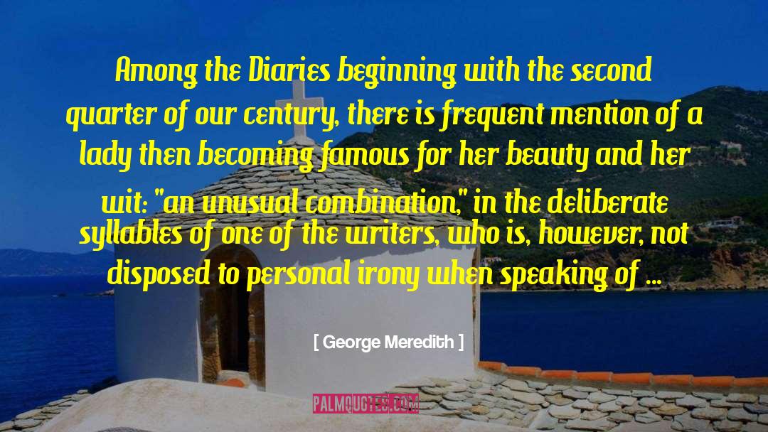 George Meredith Quotes: Among the Diaries beginning with